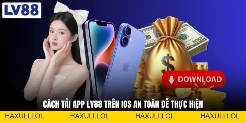 Tải App LV88 - Hướng Dẫn Cách Cài Đặt Nhanh Trong 1 Phút