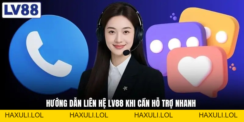 Liên Hệ LV88 Nhanh 1 Phút - CSKH Chuẩn, Hỗ Trợ Tức Thì 