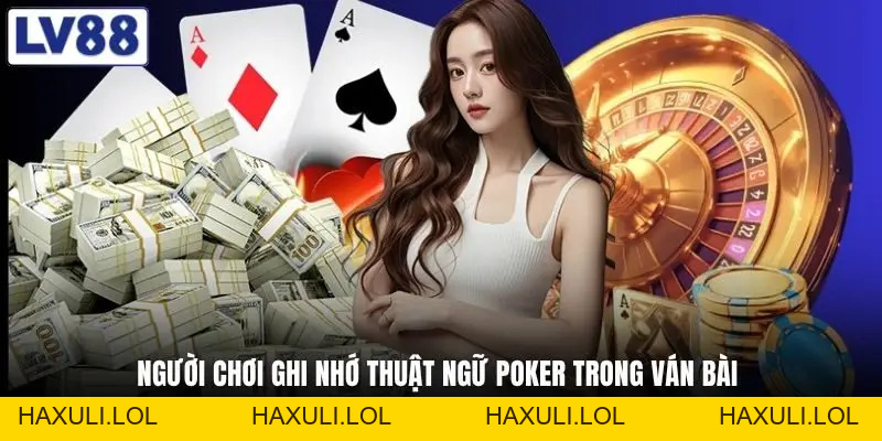 Thuật Ngữ Poker - Không Biết Là Thua Ngay Từ Ván Đầu