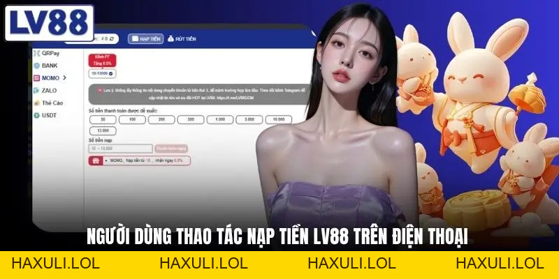 Nạp Tiền LV88 - 6 Bước Giao Dịch Vào Tiền Nhanh, Tránh Lỗi