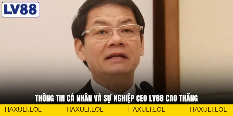 CEO LV88 Cao Thăng Cùng Cú Bứt Phá Định Vị Gây Chú Ý