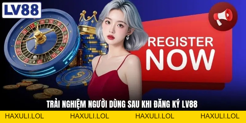 Đăng Ký LV88 Nhanh Gọn - Vào Ngay Tại Link haxuli.lol 