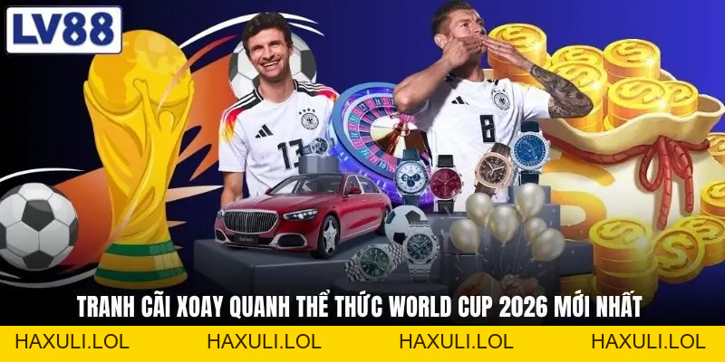 Thể Thức World Cup 2026 Mới Nhất Gây Sốc Toàn Cầu Làng Bóng